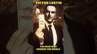 Victor Lustig: The Conman Who Became A Legend!