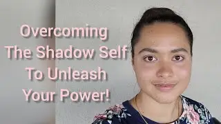 Our Shadows: Overcoming your Repressed sides to Unleash your Full Power