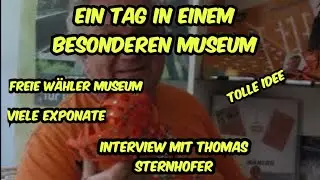 Ein besonderer Ort -  Das Freie Wähler Museum - Menschen hautnah - Thomas Sternhofer - Politik