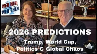 2026 PREDICTIONS: Trump, World Cup & Global Chaos - A Transatlantic Fortune Telling