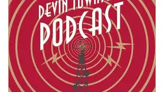 DEVIN TOWNSEND PODCAST #11: K1