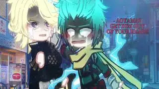 GET HIM OUT OF YOUR HEAD!! | ⚠️ SPOILERS!! ⚠️Traitor Arc | | Agnst | Yuga Aoyama | | Vintage Deku |
