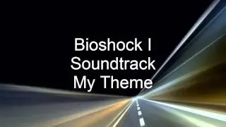 Bioshock I - My theme