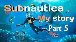 Subnautica My story Part 5: Бездна