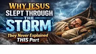 Why did Jesus sleep during the storm&hellip; and why is this part almost never explained?