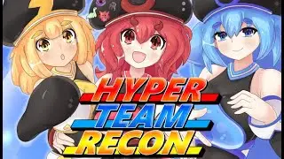 Hyper Team Recon (Part 1 -  Slime Girls looking for a new home)