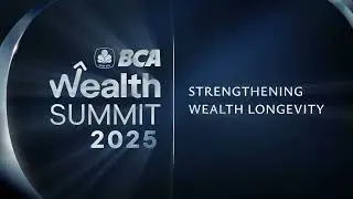 BCA Wealth Summit 2025, 17-18 September 2025, Grand Ballroom Kempinski, Jakarta!