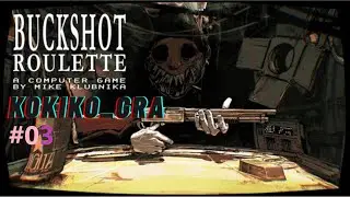 Kokiko Gra w Buckshot Roulette Część 03 Koszmarna perspektywa