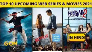 TOP 10 UPCOMING WEB SERIES JULY 2021 | UPCOMING MOVIES JULY 2021
