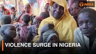 Violence surge in Nigeria | DD India News Hour