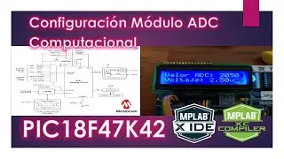 PIC18F47K42 ¿Cómo configurar el conversor analógico digital computacional módulo ADCC? MPLAB X XC8