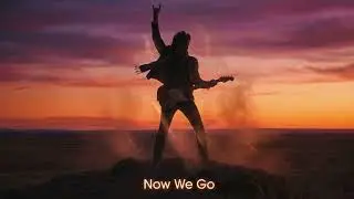 Now We Go &ndash; Neoclassical Hard Rock Anthem