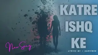 Katre Ishq Ke | 9xm Stylish KinG | Aarvindd  | New Song 