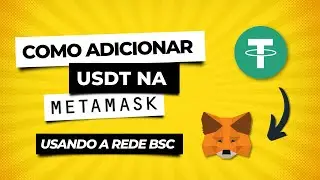 ✅ Como ADICIONAR o TOKEN USDT na METAMASK na REDE BSC em 1 Minuto! | 🔥 SUPER F&Aacute;CIL 🔥