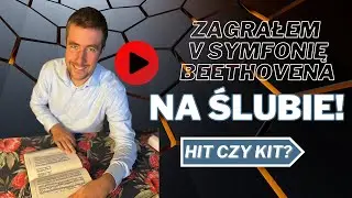 Zagrałem V Symfonię Beethovena na ślubie!