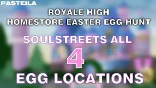 ROYALE HIGH EASTER EGG HUNT - Soulstreets ALL 4 EGGS
