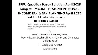 SPPU PERSONAL INCOME TAX & TAX PLANNING April 2025Question Paper Solution MCOM I PT505MJ