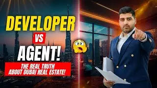 Are you Planning To Buy Property In Dubai Real Estate | Property Buying Tips | Developer vs Agent 