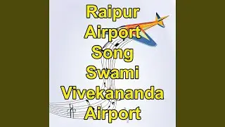 Raipur Airport Song, Swami Vivekananda Airport, Raipur, Chhattisgarh, India, I Love India...