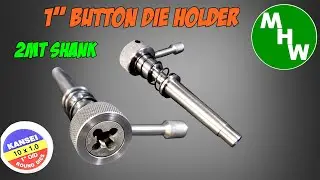 MHW Episode 168 - One Inch Button Die Holder