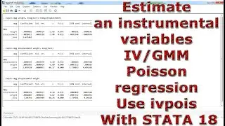Estimate an instrumental variables IV Or GMM Poisson regression Use ivpois With STATA 18