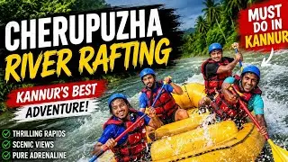 Most Adventurous River Rafting in Kerala? 😱🚣‍♂️  ആദ്യമായിട്ട് River Rafting ചെയ്തപ്പോൾ 🥶 
