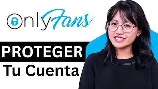 OnlyFans Estafas: C&oacute;mo PROTEGER Tu Cuenta en 2025