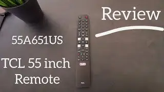 Review : TCL 55 inch Remote 55A651US