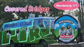 Things To Do In Vermont - Covered Bridges, Ben & Jerry's Tour, Sugarbush Farm Maple Syrup, Woodstock