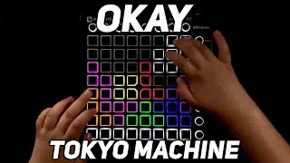 Tokyo Machine - OKAY / Launchpad Cover Remake