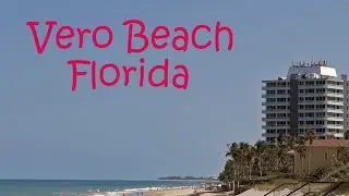 2025 Vero Beach: Amazing Beach Town On Florida Treasure Coast  #floridabeaches #verobeachflorida
