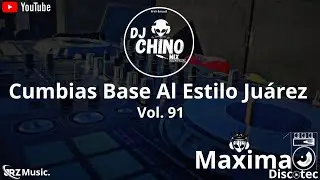 Dj Chino Mix - Cumbias Base Al Estilo Ju&aacute;rez. Vol.91