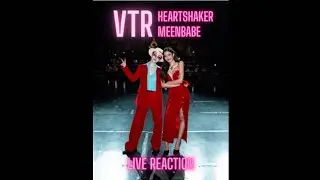 MeenBabe Reaction : Full VTR Heartshaker MeenBabe 