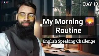 My Morning Routine in English ☀️ | Spoken English Practice Day 13