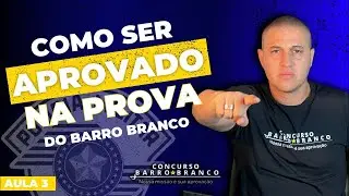 #3 Como ser APROVADO na PROVA do Barro Branco 2025 | Concurso Barro Branco - CFO