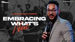 Walking Into Your Next | Apostle Duaine Johnson