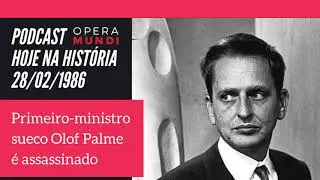 Hoje na História: 28.02.1986 - Primeiro-ministro sueco Olof Palme é assassinado