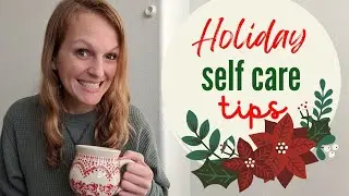 Holiday Self Care Tips | Free holiday self care |
