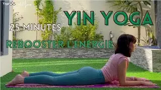 25 MIN YIN YOGA Anti Fatigue | rebooster l'énergie dans le corps