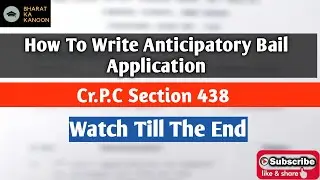 How To Write Anticipatory Bail Application | Cr.PC Section 438