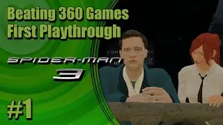 Spider-Man 3 (Part 1) #117 Beating Every 360 Game