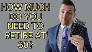 How Much Do I Need to Retire at 60?