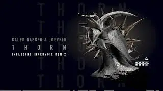 Kaled Nasser & Joevkid - Thorn