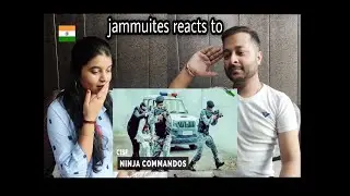 Jammuites reacts to CISF Ninja commandos| Indian Army| Our crazy reactions| Indian reacts