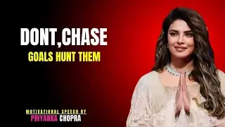 DONT,CHASE GOALS HUNT THEM THE BEST MOTIVATIONAL SPEECH