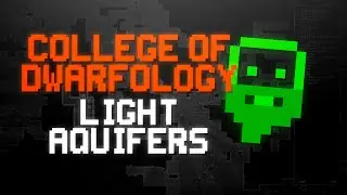 College of Dwarfology - Light Aquifers | Dwarf Fortress | RNG Strategist