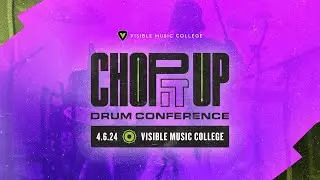 Chop It Up Drum Conference (Morning Sessions) | Visible Music College