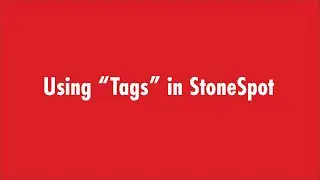 How to use  Tags  in StoneSpot