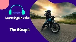 Изучайте английский язык через историю &mdash; The Escape