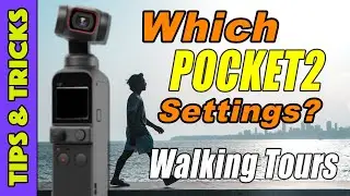 Pocket 2 - Best Settings for Walking Tours